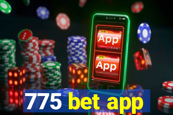 775 bet app